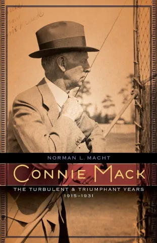 Connie Mack: The Turbulent and Triumphant Years, 1915-1931